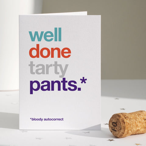 Funny congratulations card autocorrected to 'well done tarty pants'.