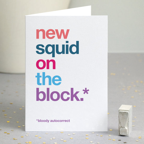 Funny new baby card autocorrected to 'new squid on the block'.