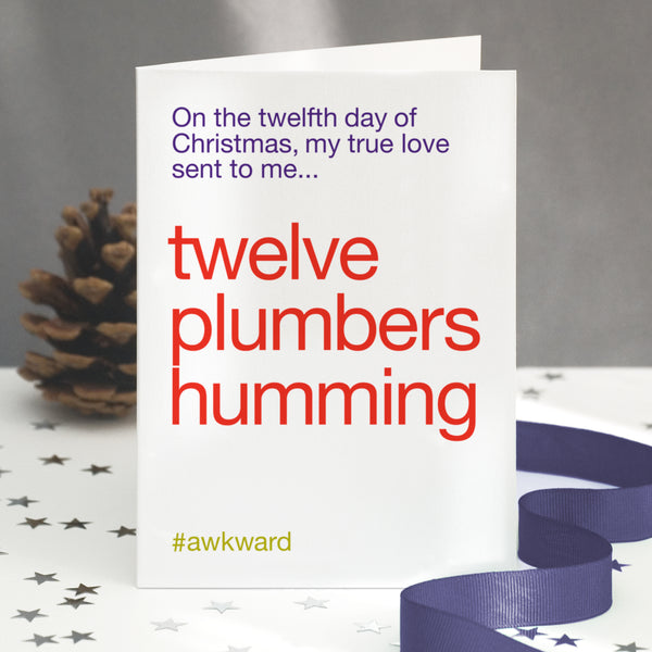 A funny christmas card with the twelve days of christmas lyric altered to twelve plumbers humming