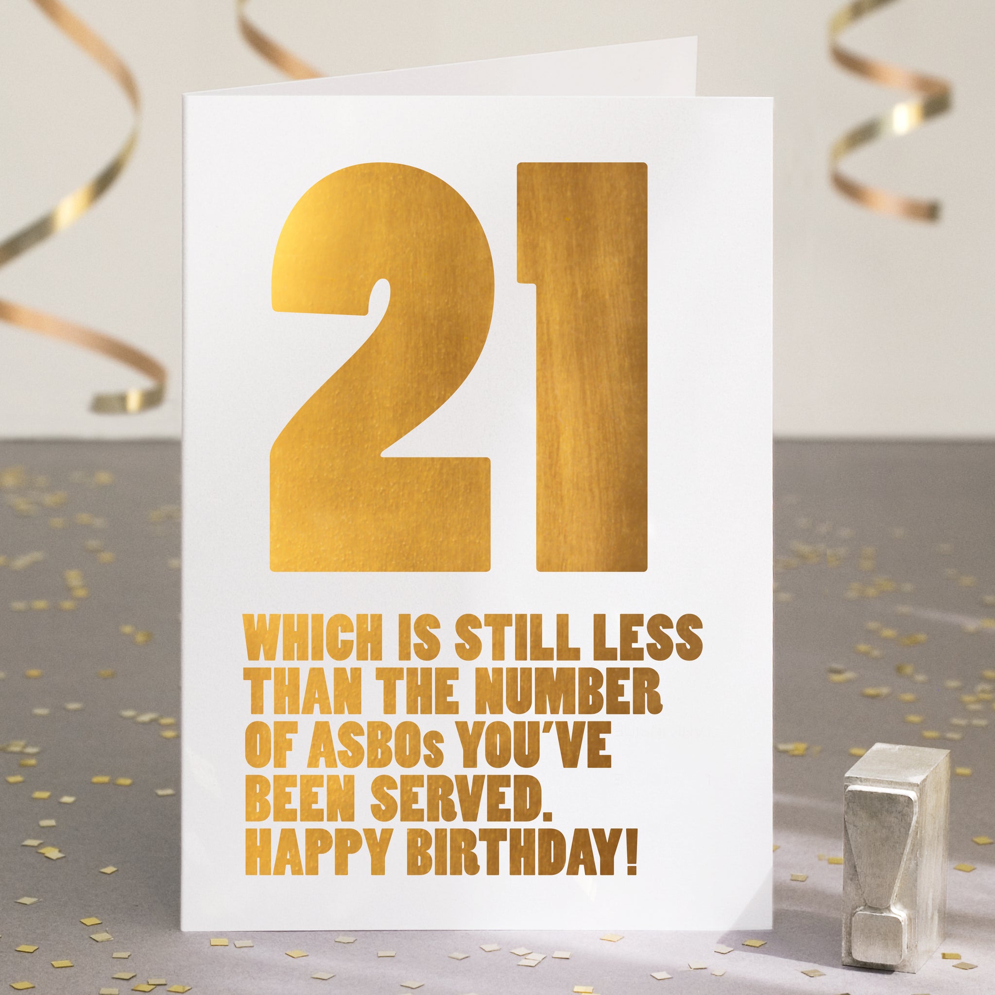 A funny 21st birthday card with the text '21, which is still less than the number of ASBOs you’ve been served'.
