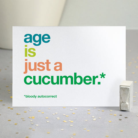 Funny birthday card autocorrected to 'age is just a cucumber'.