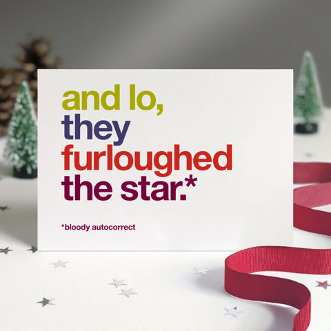 Funny christmas card autocorrected to 'and lo, they furloughed the star'.