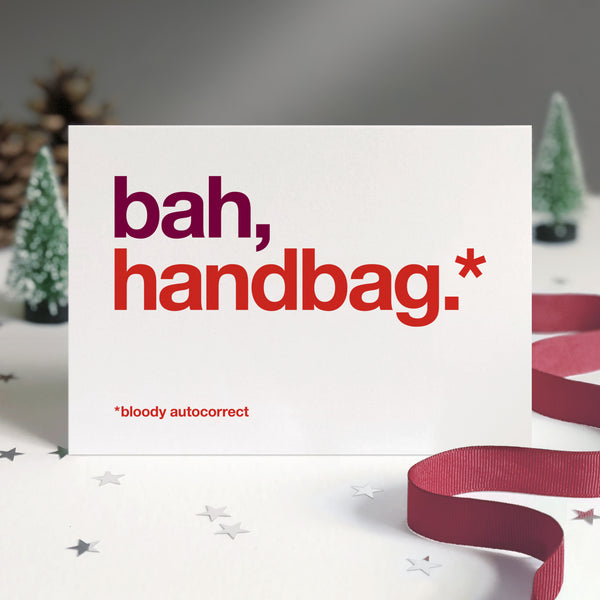 Funny christmas card autocorrected to 'bah, handbag'.