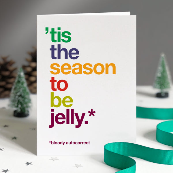 Funny christmas card autocorrected to 'tis the season to be jelly