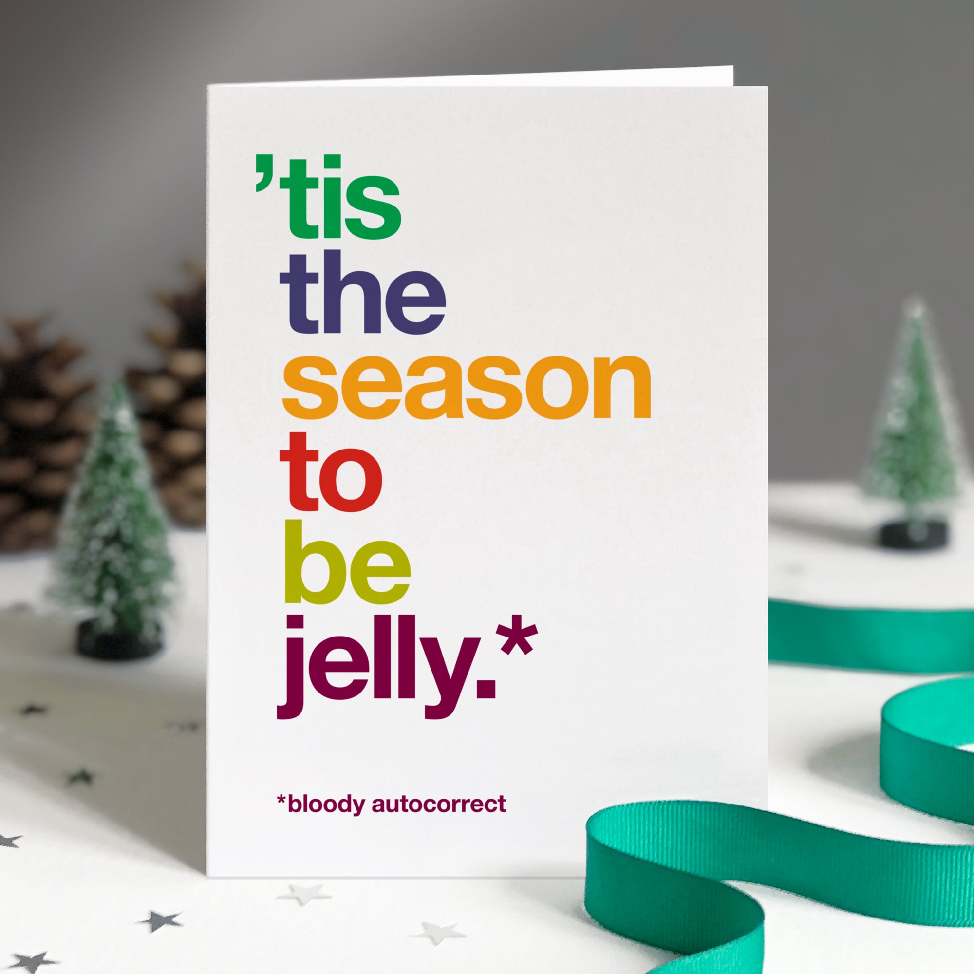 Funny christmas card autocorrected to 'tis the season to be jelly'.