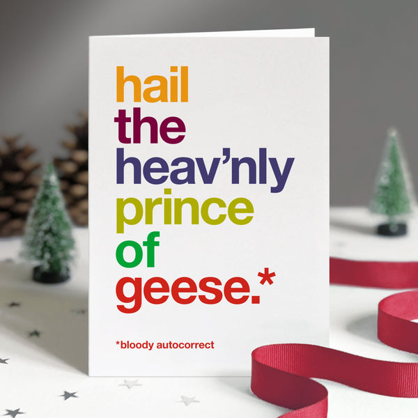 Funny christmas card autocorrected to hail the heav'nly prince of geese