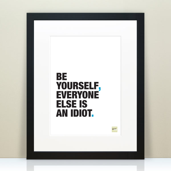 Funny 'Be Yourself' Inspirational Quote Print