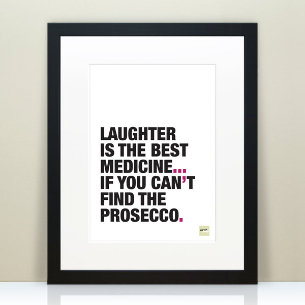 Funny Quote Print For Prosecco Lovers