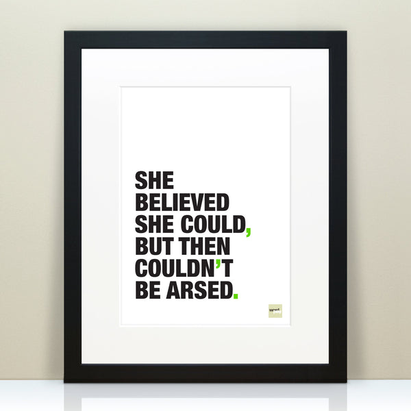 Funny 'She Believed She Could' Motivational Quote Print