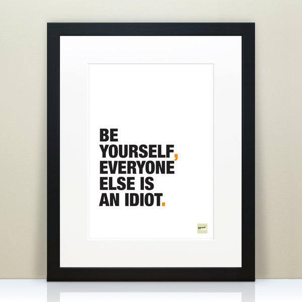 Funny 'Be Yourself' Inspirational Quote Print