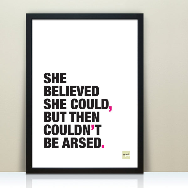 Funny 'She Believed She Could' Motivational Quote Print